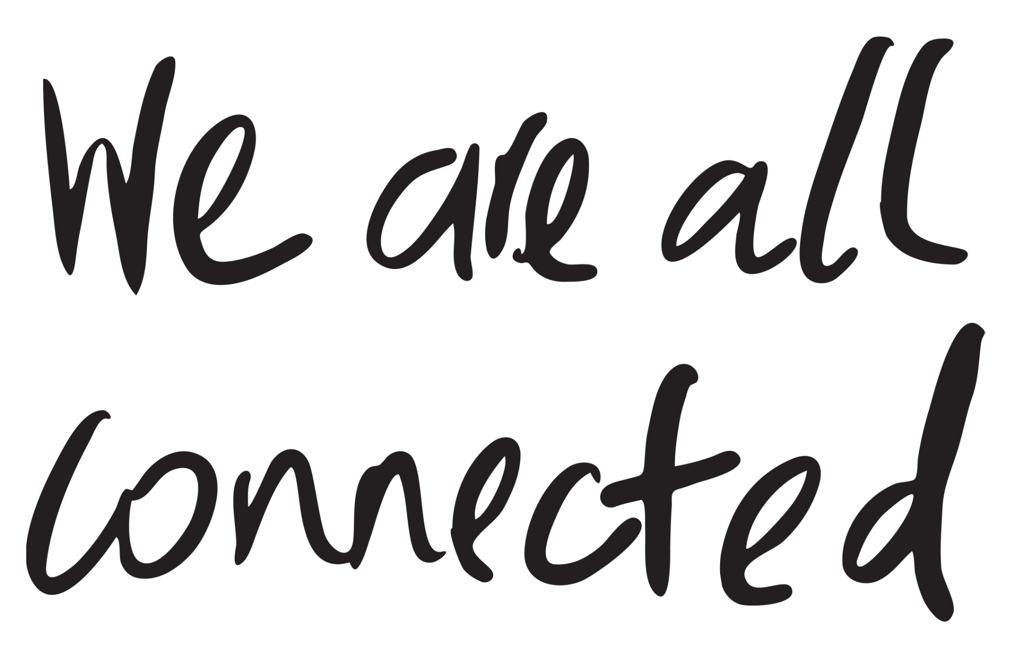 We are all connected.